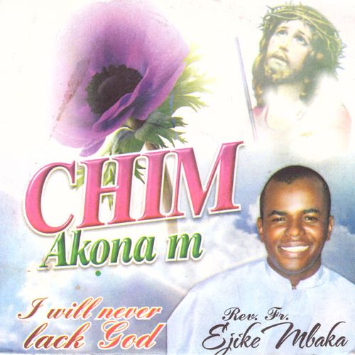 Chim Akonam (I Will Never Lack God) part 1